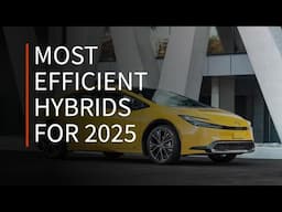 Most efficient hybrids for 2025 | Driving.ca