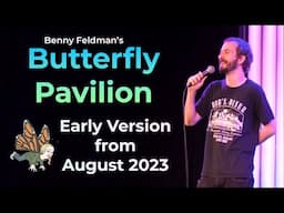 Early Version of Benny Feldman's Butterfly Pavilion from August 2023
