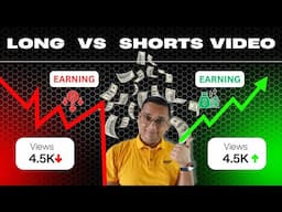 Long Vs Shorts Earning Which is Best? How to Increase Shorts Earning?