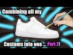 Combining all my Customs ... part 2!! (Custom Air Force 1)