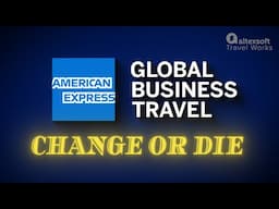 Amex GBT’s Adaptation Story: Change or Die