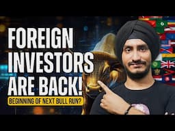 Foreign Investors Have Started Buying! Beginning Of Next Bull Run? 🐂