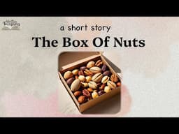 The Box Of Nuts | Short Stories | Moral Stories | #writtentreasures #moralstories