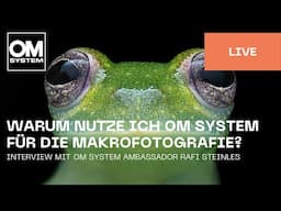 Deutsch | Warum nutze ich OM SYSTEM für die Makrofotografie? Interview mit Rafi Steinles