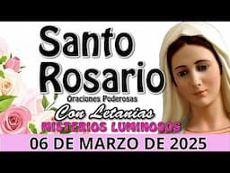 Santo Rosario Corto de Hoy Jueves 6 de Marzo ✨Misterios Luminosos 💐Rosario a la Virgen María