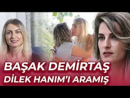 BAŞAK DEMİRTAŞ DİLEK HANIMI ARAMIŞ