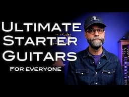 Ultimate Starter Guitars for Everyone