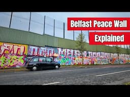 Belfast's Peace Wall: Explained by a Local