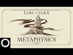 Lore of Eora - Metaphysics | A Pillars of Eternity and Avowed Visual Guide