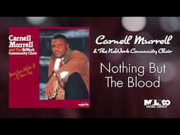 Carnell Murrell & The NeWork Community Choir - Nothing But The Blood