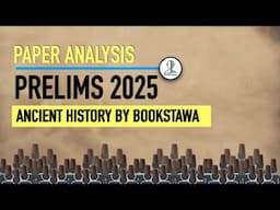 Bookstawa Ancient History v/s UPSC Prelims 2025 [ Ancient History  ] - Paper Analysis