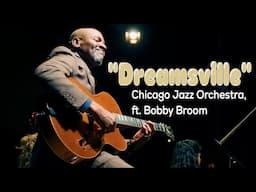Chicago Jazz Orchestra Presents: Bobby Broom in "Dreamsville"
