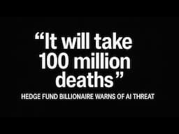 "It Will Take 100 Million Deaths" Hedge Fund Billionaire Warns of AI Threat - Paul Jay