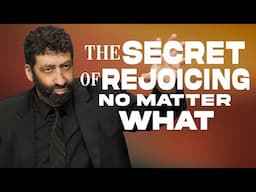 The Secret Of Rejoicing No Matter What | Jonathan Cahn Sermon