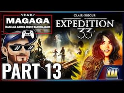 Paying Dues in Expedition 33 Part 13, MAGAGA - Make All Games About Gaming Again!