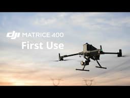DJI Matrice 400｜First Use