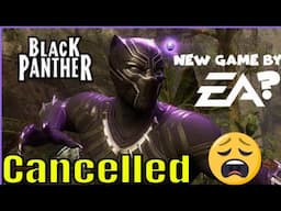 EA Cancelled the Black Panther videogame WTF superhero games this gen is pretty much dead