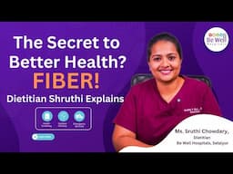 What Happens When You Don’t Eat Enough Fiber? | Nutrition Advice by Shruthi | Be Well Hospitals