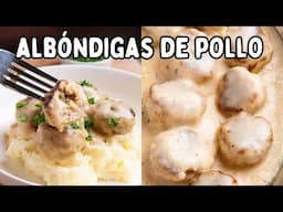 ALBÓNDIGAS DE POLLO EN SALSA BLANCA | Cómo Hacer Albóndigas de Pollo