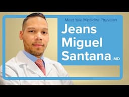 Meet Yale Medicine Anesthesiologist Jeans Miguel Santana, MD