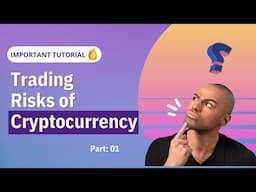 Cryptocurrency Trading Risks | Crypto Trading Facts | Part 01 | Crypto Tech News