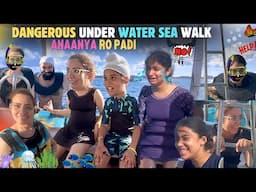 Dangerous Under Water Sea Walk - Anaanya Ro Padi | RS 1313 VLOGS | Ramneek Singh 1313