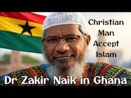 ✝️Christian Makes Dr Zakir Naik Angry in Ghana 🇬🇭 But Later Humbles Himself After He Gets The Answer