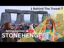 Spring Equinox at Stonehenge | Full Livestream Experience | Sunrise Celebration | Behind The Trowel