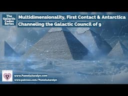 Channeling the Galactic Council of 9: 2025 Timelines, First Contact Protocol & Antarctica’s Secrets