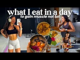 what I eat in a day to build lean muscle (without getting bulky)