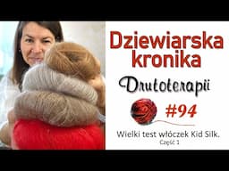 #94 🎉Wielki test włóczek Kid Silk. Część 1. Moje ulubione Kid Silki. #nadrutach