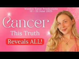 Cancer | Things Are About to Get SO Good! You Now Know The TRUTH! | June Tarot Predictions 2025