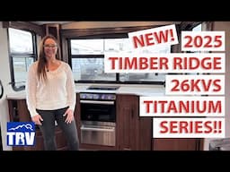 New! 2025 Timber Ridge 26KVS Titanium Series! Four Seasons, Off Grid, Off Road, Travel Trailer!