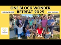 One Block Wonder RETREAT HIGHLIGHTS!! AMAZING!! If you like color you MUST watch!!