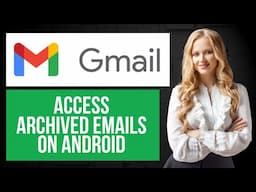 How to Access Archived Emails on Gmail on Android | Where Is Email Archive in Gmail