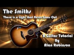 How to play: There is a Light that Never Goes Out by The Smiths - Acoustically - 2025