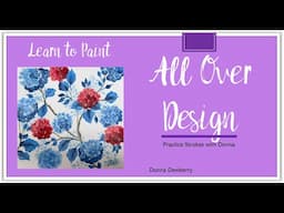 Learn to Paint One Stroke - Practice Strokes With Donna: All Over Design | Donna Dewberry 2025