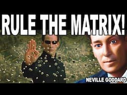 Congratulations! You now control THE MATRIX (Neville Goddard)