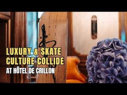 Hôtel de Crillon: Luxury, Creativity & The Skateroom | MINDED in the City: Paris