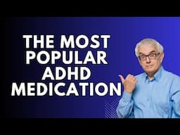 The Most Popular ADHD Medication