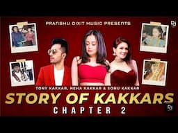 STORY OF KAKKARS - Chapter 2 | Sonu Kakkar, Neha Kakkar, Tony Kakkar | Mere Sohneya Teriyan Rachaiya