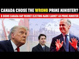 Did Canada Choose the WRONG Prime Minister? 🚨 6 Signs Canada May Regret Electing Mark Carney as PM