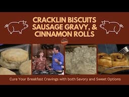 Cracklin Biscuits with Sausage Gravy and Homemade Cinnamon Rolls (#1314)
