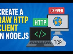 79. Create a Raw HTTP Client in Node.js | TCP Connection, HTTP Agent, and Chunked Requests Explained