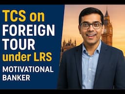 TCS on Foreign Tour under LRS - Simple Explanation