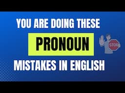 STOP these MISTAKES in PRONOUNS | English Grammar Lesson