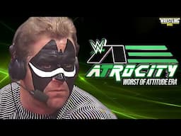 The Worst of the Attitude Era - WWE Atrocity