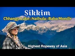 Sikkim Tour || Chhangu Lake|| Nathula Pass ||Baba Mondir || Asia's Highest Altitude Ropeway