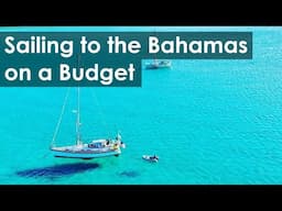 Sailing to the Bahamas on a Budget - Ep 327 - Lady K Sailing