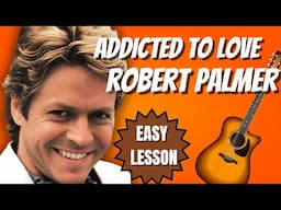 "Addicted To Love" - Robert Palmer EASY Guitar Lesson (With Capo)